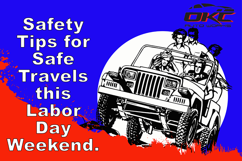 Safety tips for safe travels this Labor Day Weekend - Safety tips for safe travels OKC + safety tips for safe travels moore + safety tips for safe travels Norman + safety tips for safe travels Del City + safety tips for safe travel Midwest City = safety tips for safe travel Oklahoma City + safety tips for save travels Newcastle + safety tips for safe travels Noble + safety Tips for safe travels Blanchard + safety tips for safe travels Tuttle + Safety Tips for safe travels Purcell